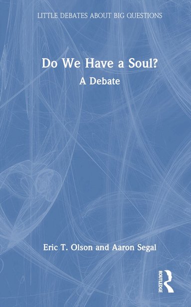 Eric T. Olson, Aaron Segal - Do We Have a Soul?, Inbunden