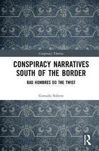 bokomslag Conspiracy Narratives South of the Border