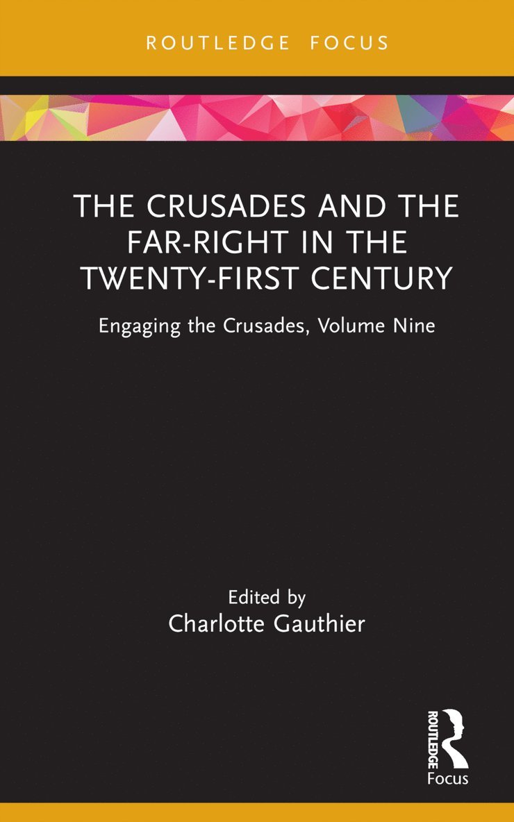 Charlotte Gauthier - Crusades and the Far-Right in the Twenty-First Century, Inbunden