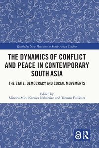 bokomslag The Dynamics of Conflict and Peace in Contemporary South Asia