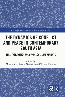 The Dynamics of Conflict and Peace in Contemporary South Asia 1
