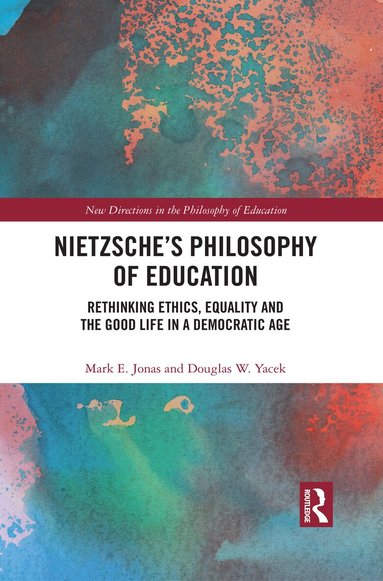 Mark E. Jonas, Douglas W. Yacek - Nietzsche’s Philosophy of Education, Häftad