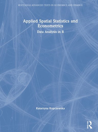 Katarzyna Kopczewska - Applied Spatial Statistics and Econometrics, Inbunden