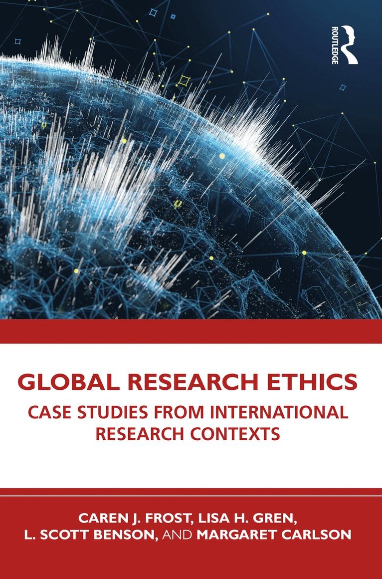 Caren J. Frost, Lisa H. Gren, L. Scott Benson, Margaret Carlson - Global Research Ethics, Häftad