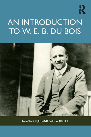 Kalasia S. Ojeh, Earl Wright II - Introduction to W. E. B. Du Bois, Häftad