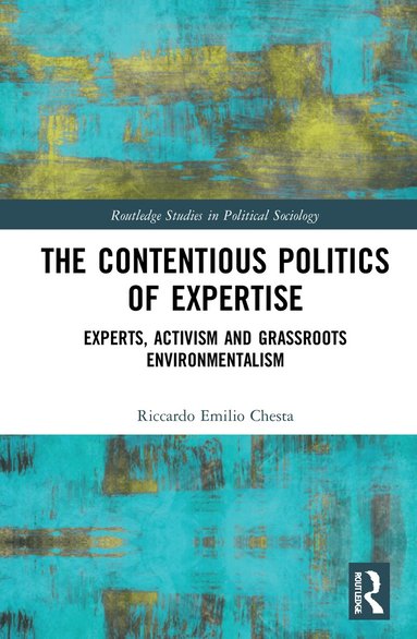 Riccardo Emilio Chesta - Contentious Politics of Expertise, Inbunden
