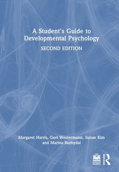 Margaret Harris, Gert Westermann, Sunae Kim, Marina Bazhydai - Student's Guide to Developmental Psychology, Inbunden