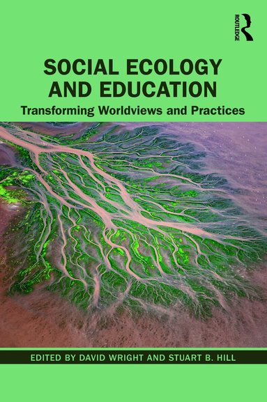 David Wright, Stuart B. Hill - Social Ecology and Education, Häftad