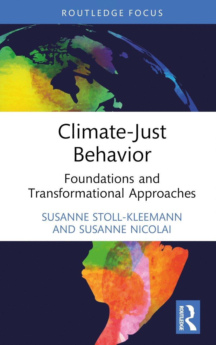 Susanne Stoll-Kleemann, Susanne Nicolai, Susanne (University of Greifswlad) Stoll-Kleemann - Climate-Just Behavior, Inbunden