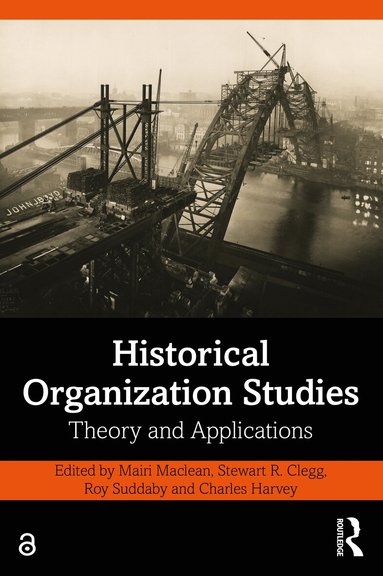 Mairi Maclean, Stewart R. Clegg, Roy Suddaby, Charles Harvey - Historical Organization Studies, Häftad