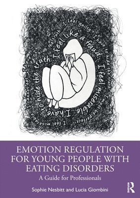 Sophie Nesbitt, Lucia Giombini - Emotion Regulation for Young People with Eating Disorders, Häftad
