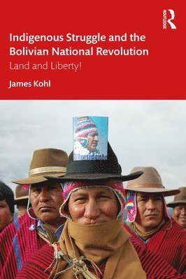 Indigenous Struggle and the Bolivian National Revolution 1