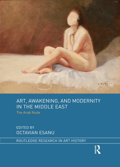 Octavian Esanu - Art, Awakening, and Modernity in the Middle East, Häftad
