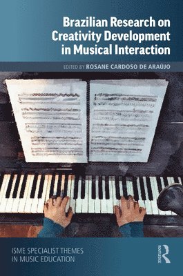 Rosane Cardoso de Araújo, Rosane Cardoso de Araujo - Brazilian Research on Creativity Development in Musical Interaction, Inbunden