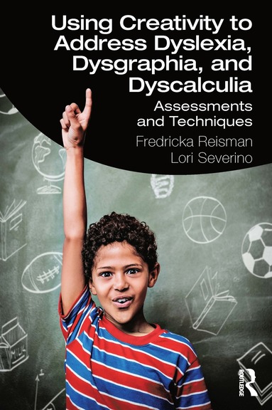 bokomslag Using Creativity to Address Dyslexia, Dysgraphia, and Dyscalculia