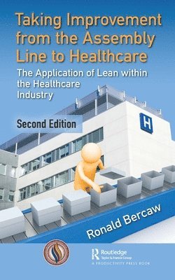 Ronald G. Bercaw - Taking Improvement from the Assembly Line to Healthcare, Häftad