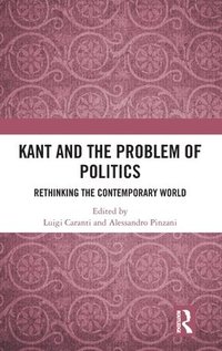 bokomslag Kant and the Problem of Politics