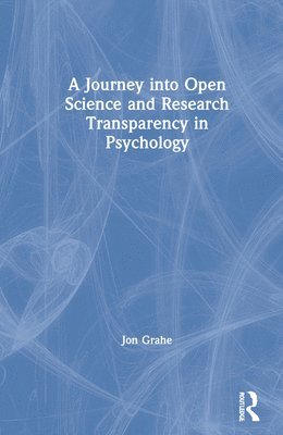A Journey into Open Science and Research Transparency in Psychology 1
