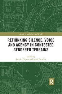 bokomslag Rethinking Silence, Voice and Agency in Contested Gendered Terrains