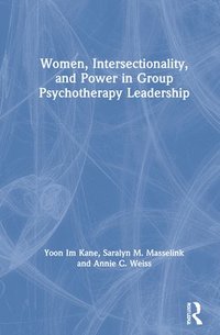 bokomslag Women, Intersectionality, and Power in Group Psychotherapy Leadership