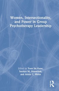 bokomslag Women, Intersectionality, and Power in Group Psychotherapy Leadership