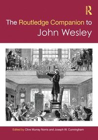 bokomslag The Routledge Companion to John Wesley