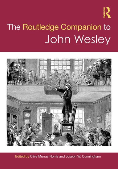 Clive Murray Norris, Joseph W. Cunningham - Routledge Companion to John Wesley, Inbunden