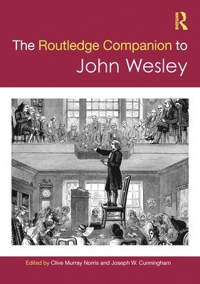 The Routledge Companion to John Wesley 1