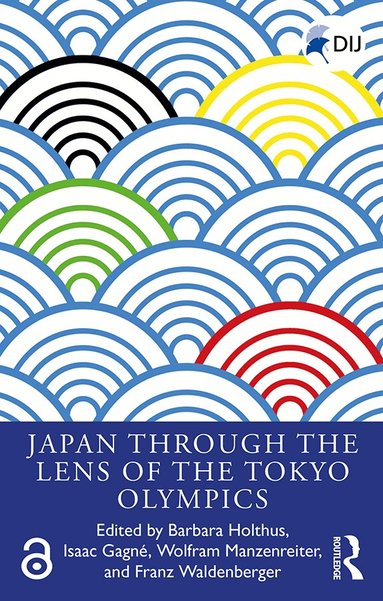 Barbara Holthus, Isaac Gagné, Wolfram Manzenreiter, Franz Waldenberger - Japan Through the Lens of the Tokyo Olympics Open Access, Häftad