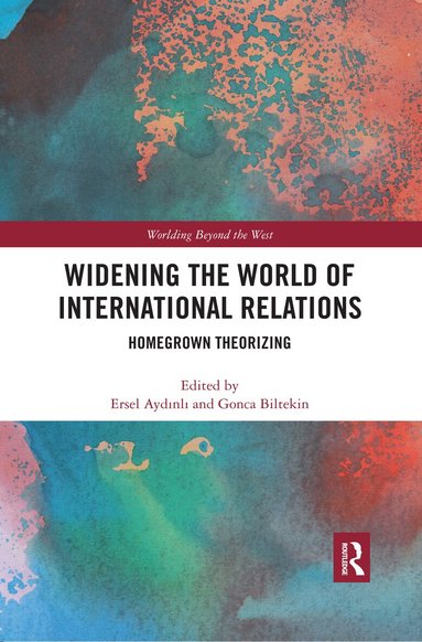 Ersel Aydinli, Gonca Biltekin - Widening the World of International Relations, Häftad