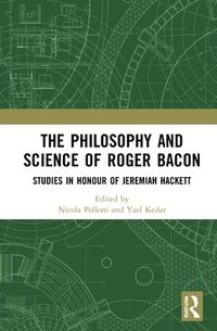 bokomslag The Philosophy and Science of Roger Bacon