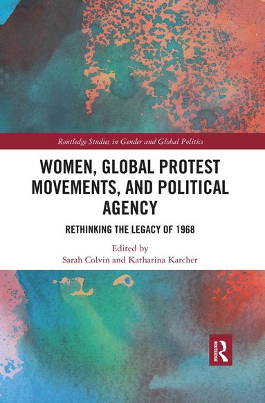 Sarah Colvin, Katharina Karcher - Women, Global Protest Movements, and Political Agency, Häftad