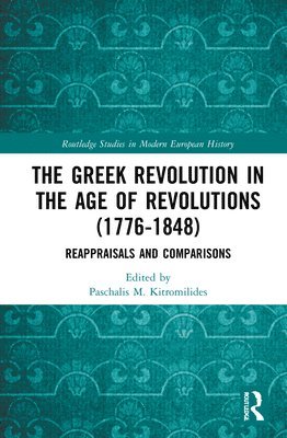 bokomslag The Greek Revolution in the Age of Revolutions (1776-1848)