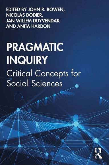 John R. Bowen, Nicolas Dodier, Jan Willem Duyvendak, Anita Hardon - Pragmatic Inquiry, Häftad