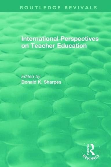 Donald K. Sharpes - International Perspectives on Teacher Education, Inbunden