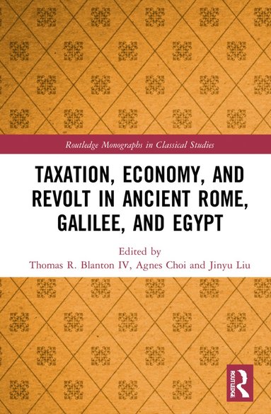 bokomslag Taxation, Economy, and Revolt in Ancient Rome, Galilee, and Egypt