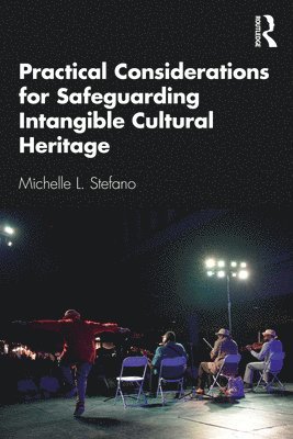 Practical Considerations for Safeguarding Intangible Cultural Heritage 1