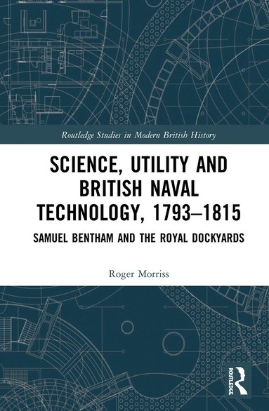 Roger Morriss - Science, Utility and British Naval Technology, 1793–1815, Inbunden