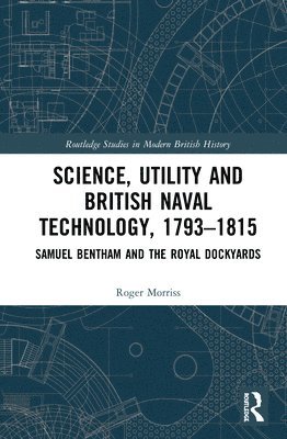 bokomslag Science, Utility and British Naval Technology, 17931815