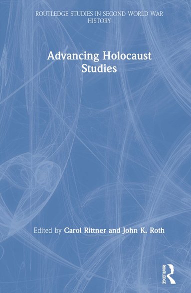 Carol Rittner, John K. Roth - Advancing Holocaust Studies, Inbunden
