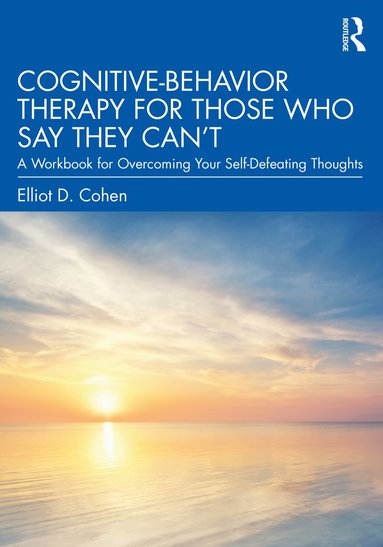 bokomslag Cognitive Behavior Therapy for Those Who Say They Can't