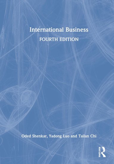 Oded Shenkar, Yadong Luo, Tailan Chi - International Business, Inbunden