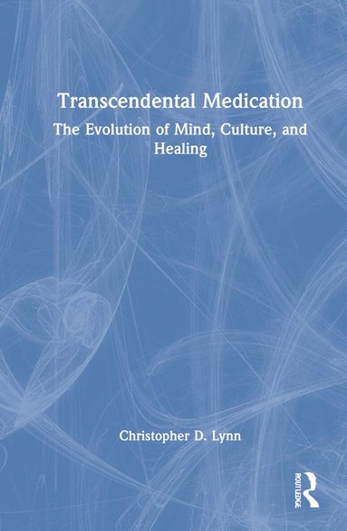 Christopher D. Lynn - Transcendental Medication, Inbunden