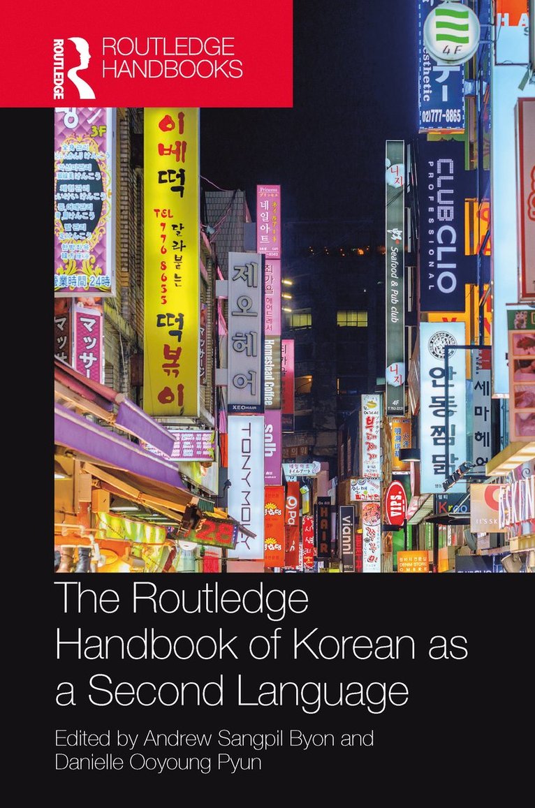 Andrew Sangpil Byon, Danielle Ooyoung Pyun, USA) Byon, Andrew Sangpil (University at Albany, SUNY - Routledge Handbook of Korean as a Second Language, Inbunden