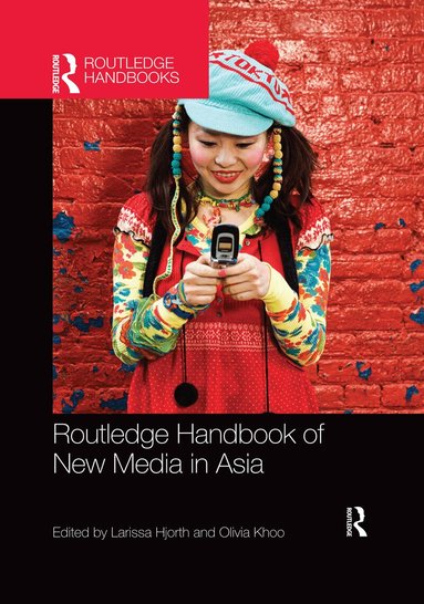 Larissa Hjorth, Olivia Khoo - Routledge Handbook of New Media in Asia, Häftad