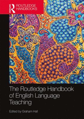The Routledge Handbook of English Language Teaching 1