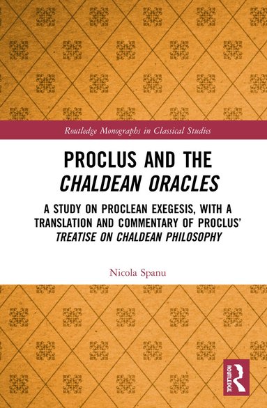 Nicola Spanu - Proclus and the Chaldean Oracles, Inbunden