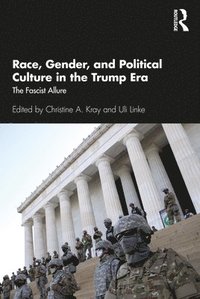 bokomslag Race, Gender, and Political Culture in the Trump Era