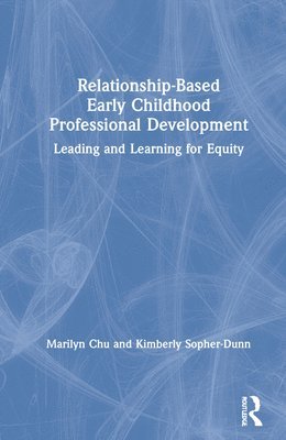 Relationship-Based Early Childhood Professional Development 1