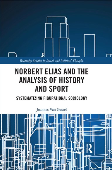 Joannes Van Gestel - Norbert Elias and the Analysis of History and Sport, Häftad